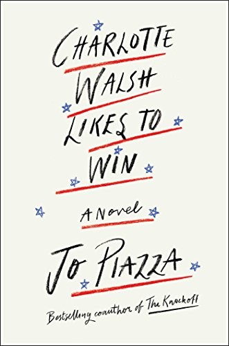 Charlotte Walsh Likes To Win by Jo Piazza, finished on Feb 02, 2019